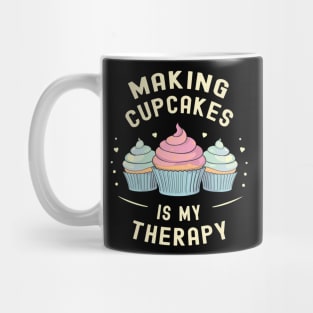 Making Cupcakes is My Therapy | Baking Mug